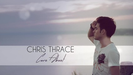 Chris Thrace - Care About