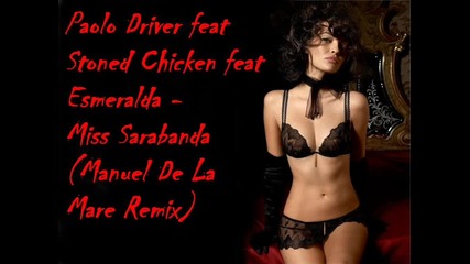 Paolo Driver feat Stoned Chicken feat Esmeralda - Miss Sarabanda (manuel De La Mare Remix) 