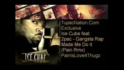 Ice Cube feat. 2pac - Gangsta Rap Made Me Do It (pain Remix) 