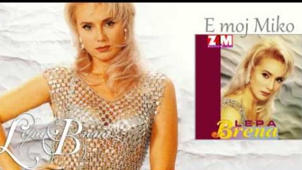 Lepa Brena - E moj Miko - (Official Audio 1995)