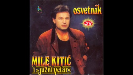 Mile Kitic - 1989 - Bez tebe nije mi lako