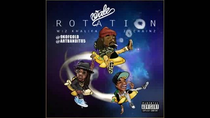 2o13 | Wale - Rotation (ft. Wiz Khalifa and 2 Chainz)