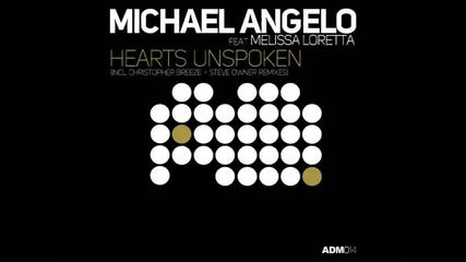 Michael Angelo feat Melissa Loretta - Hearts Unspoken (radio edit)