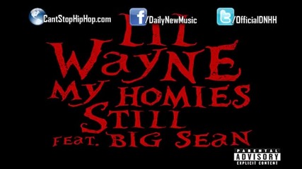 Lil Wayne - My Homies Still (ft. Big Sean)