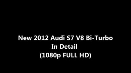 New 2012 Audi S7 V8 Bi-turbo - In Detail (1080p Full Hd)
