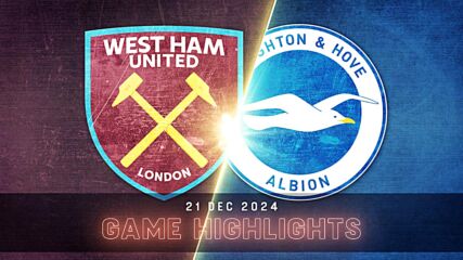 West Ham United vs. Brighton and Hove Albion - Condensed Game