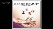 Serge Devant ft. Hadley - Dice ( Mario Larrea Remix ) Preview [high quality]
