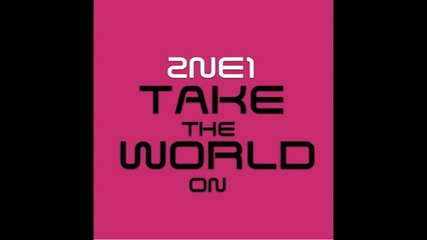 2ne1- Take The World On (new Song 2012)