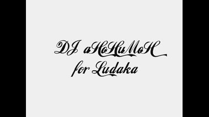 Dj Ahohumeh - Remix For Ludaka