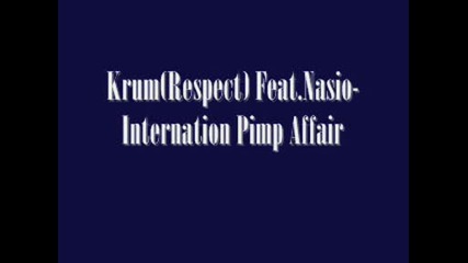 Krum(respect) Feat.nasio - Internation Pimp Affair