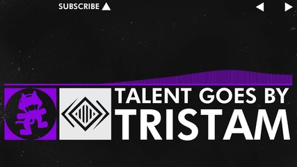 [dubstep] Tristam - Talent Goes By [monstercat Free Release]