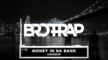 Cakedup - Money In Da Bank