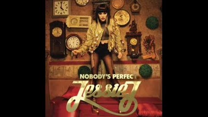 Jessie J - Nobody's Perfect + tekst