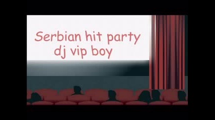 Serbian Hit Party@dj Vip Boy 