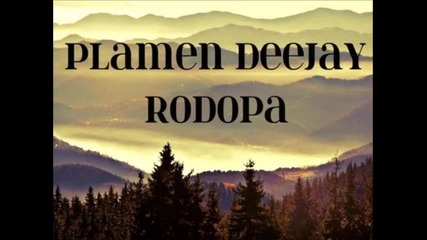 Plamen Deejay Rodopa(original mix)