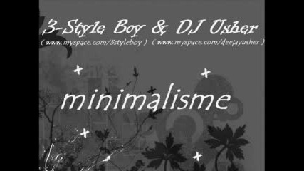 3-Style Boy & DJ USHER - Minimalisme
