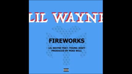 *2017* Lil Wayne ft. Young Jeezy - Fireworks