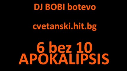 Dj Bobi Mix - Apokalipsis v 6 bez 10 sytrinta 