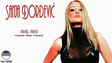 Sanja Đorđević - Ako, Ako - (audio 2003).mp4