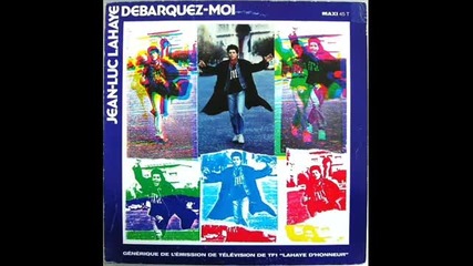 Jean-luc Lahaye - Debarquez Moi (version Longue 1987)