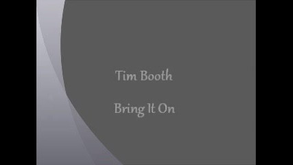 Tim Booth - Bring It On