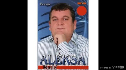 Aleksa Budic - Za djurdjevdan - (audio 2009)