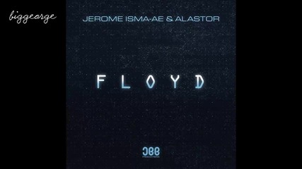Jerome Isma - Ae And Alastor - Floyd ( Extended Mix )