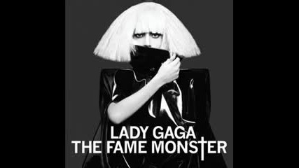 Monster - Lady Gaga (official Fame Monster) 
