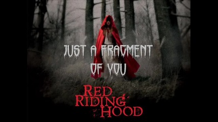 Red Riding Hood Ost - 10. Just a Fragment of You ( Anthony Gonzalez from M83 & Brian Reitzell ) 2011