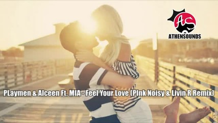 (2012) Ремикс Playmen Alceen Ft. Mia - Feel Your Love