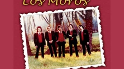 Los Moros - Mi Gran Amor Se Ha Dado