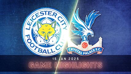 Leicester City vs. Crystal Palace - Condensed Game