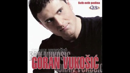 Goran Vukosic-2011-oprostit cu ti sve