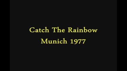 Rainbow-catch The Rainbow (uncut Munich 1977)