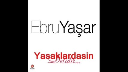 Ebru Yasar - Mutluluklar Dileriz ( Yeni 2011 ) Ebru Yasar 2011 Delidir Yeni Album Full