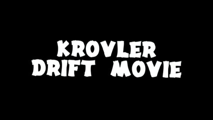 [ndt]krovler[dsk] Drift Movie