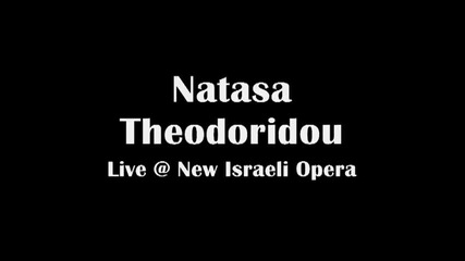 Natasa Theodoridou Live @ the New Israeli Opera __ Tha me thimitheis