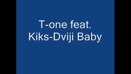 T - One feat. Kiks - Dviji Baby 