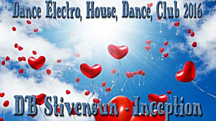 Db Stivensun - Inception ( Bulgarian Dance Electro, House, Club Music 2016 )