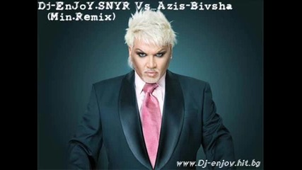 Dj - Enjoy.snyr Vs Azis - Bivsha (min.remix)