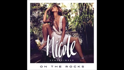 Nicole Scherzinger - On the Rocks ( A U D I O )