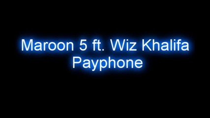 Maroon 5 - Payphone ft. Wiz Khalifa Lyrics
