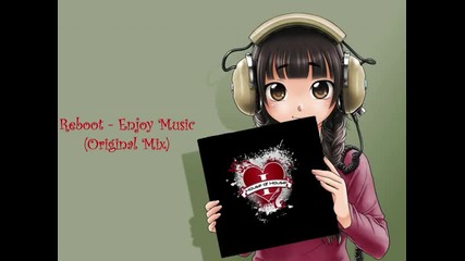 Reboot Enjoy Music Original Mix 