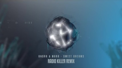 Andra feat. Mara - Sweet Dreams (radio killer remix)