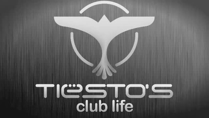 Разбива! Tiеsto's Club Life Podcast 334 - First Hour