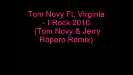 Tom Novy Ft. Virginia - I Rock 2010 (tom Novy amp; Jerry Ro 
