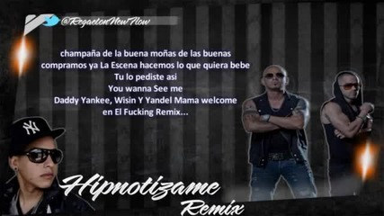 Hipnotizame - Remix Wisin Y Yandel Ft Daddy Yankee ( Con Letra )