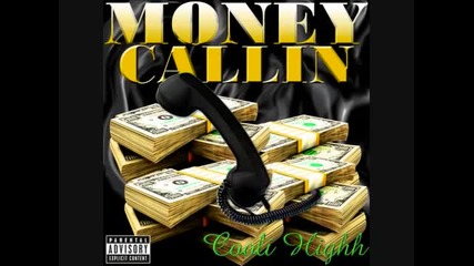 Cooli Highh - Money Callin [ Audio ]