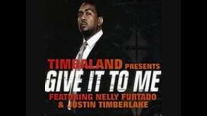 Timbaland - Give it to me