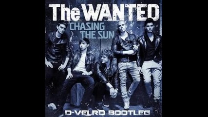 The Wanted - Chasing The Sun (d-velro Bootleg)